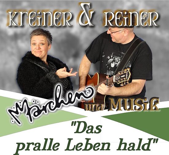 Kreiner & Reiner - "Das pralle Leben hald" - ab sofort nur noch Abendkasse möglich - der Vorverkauf ist beendet!
